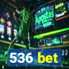 536 bet